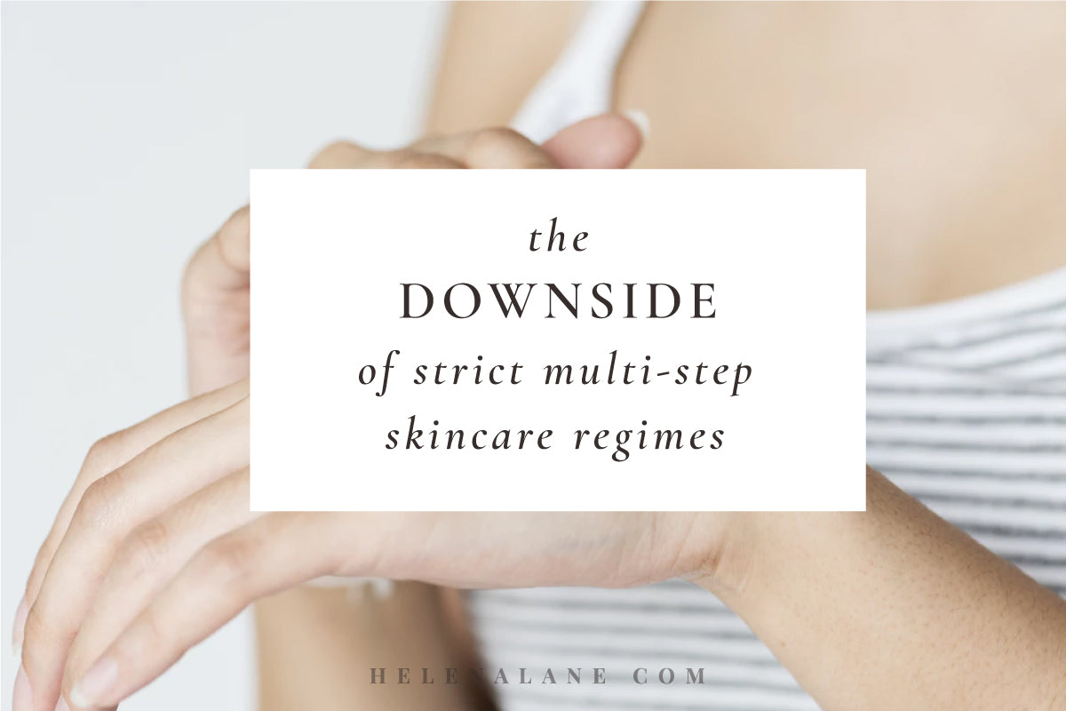 The downside of strict multi-step skincare regimes