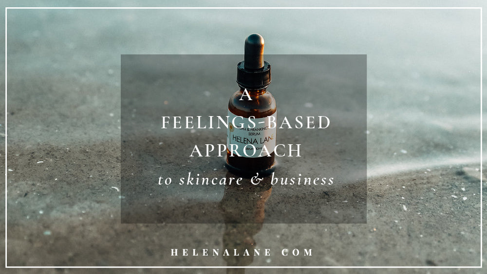 A Feelings-based Approach to Skincare & Business