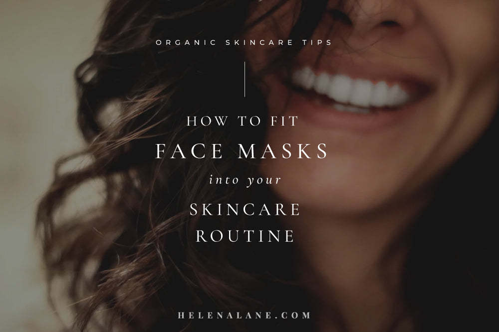 How to Fit Face Masks into your Skincare Routine